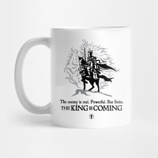 The King is Coming - The enemy is real Mug